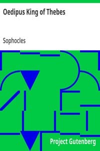 Oedipus King of Thebes: Translated into English Rhyming Verse with Explanatory Notes cover